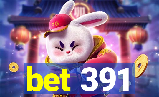 bet 391